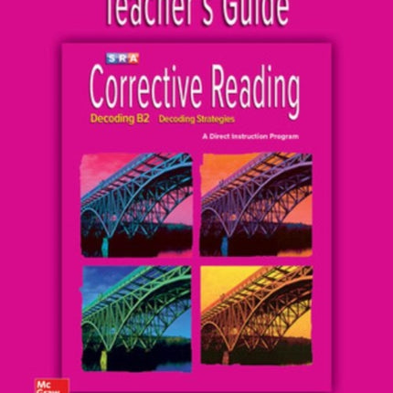 Corrective Reading Decoding Level B2, Teacher Guide