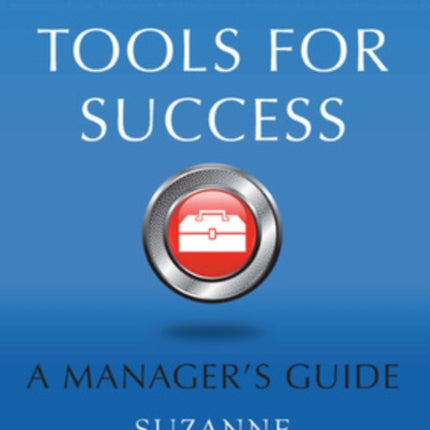 Tools for Success: A Manager's Guide