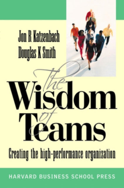 Wisdom of Teams (European version) - Creating the High Performance Organisation