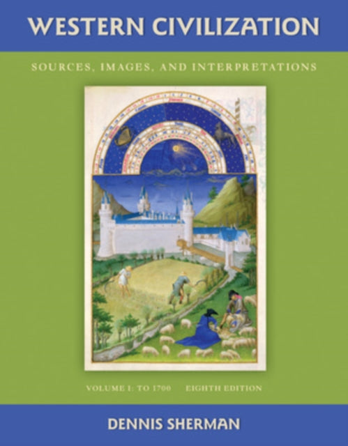 Western Civilization: Sources Images and Interpretations Volume 1 To 1700