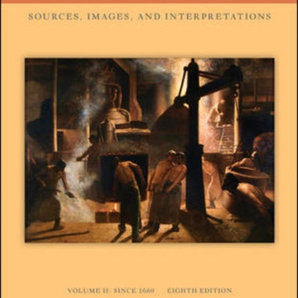 Western Civilization: Sources Images and Interpretations Volume 2 Since 1660