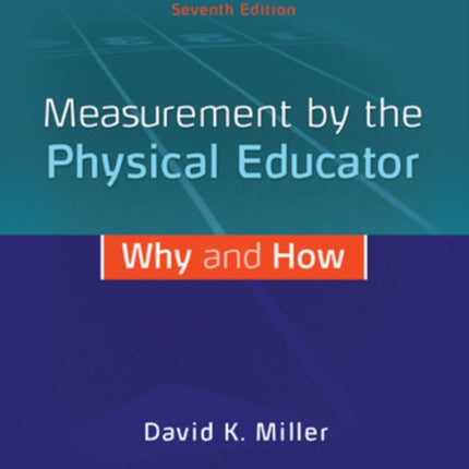 Measurement by the Physical Educator: Why and How