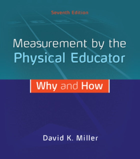 Measurement by the Physical Educator: Why and How