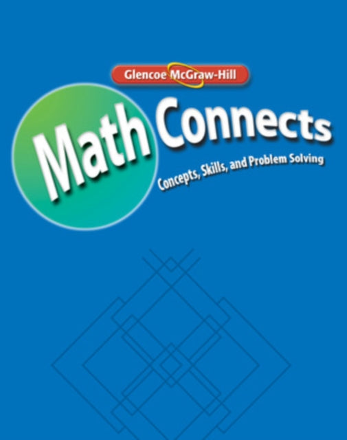 Math Connects: Concepts, Skills, and Problem Solving, Course 2, Study Guide and Intervention/Practice Workbook