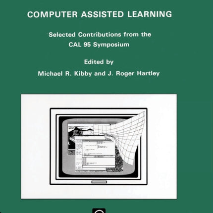 Computer Assisted Learning: Selected Contributions from the Cal 95 Symposium, 10-13 April 1995, University of Cambridge