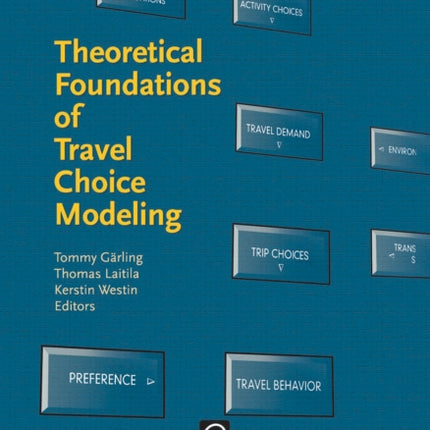 Theoretical Foundations of Travel Choice Modeling