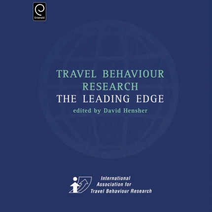 Travel Behaviour Research: The Leading Edge