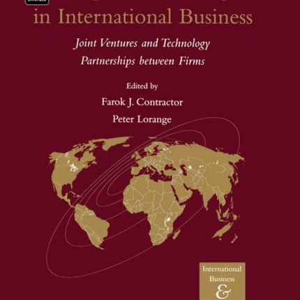 Cooperative Strategies and Alliances in International Business: Joint Ventures and Technology Partnership