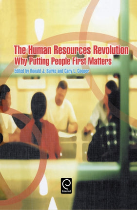 The Human Resources Revolution: Why Putting People First Matters