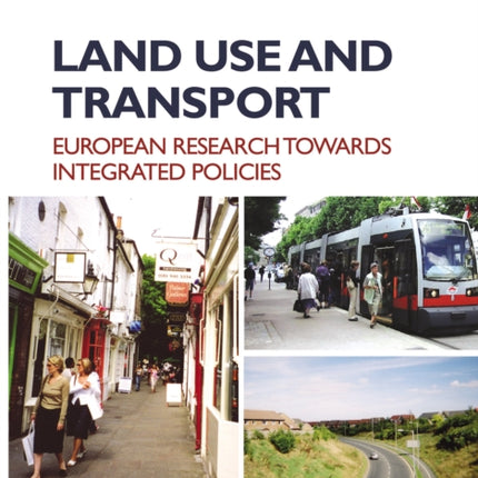 Land Use and Transport: European Perspectives on Integrated Policies