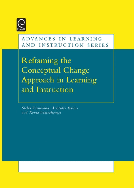 Reframing the Conceptual Change Approach in Learning and Instruction