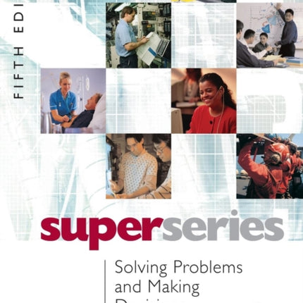 Solving Problems and Making Decisions Institute of Learning  Management Super Series