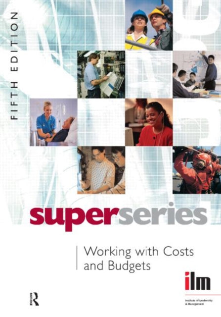 Working with Costs and Budgets Institute of Learning  Management Super Series
