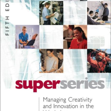 Managing Creativity and Innovation in the