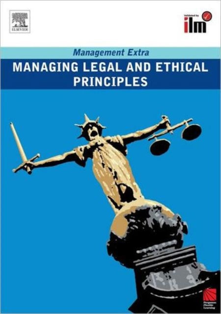 Managing Legal and Ethical Principles: Revised Edition