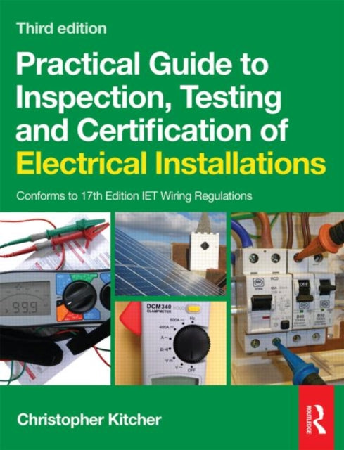 Practical Guide to Inspection Testing and Certification of Electrical Installations