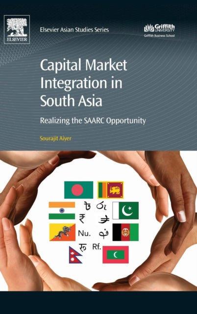 Capital Market Integration in South Asia: Realizing the SAARC Opportunity