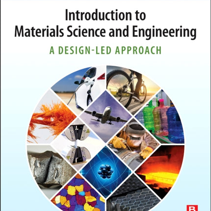 Introduction to Materials Science and Engineering: A Design-Led Approach