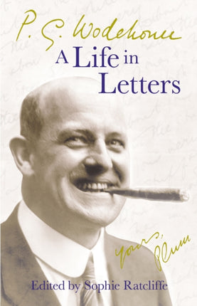 P.G. Wodehouse A Life in Letters