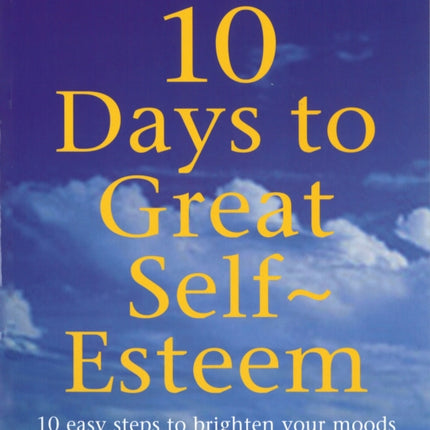 10 Days To Great Self Esteem