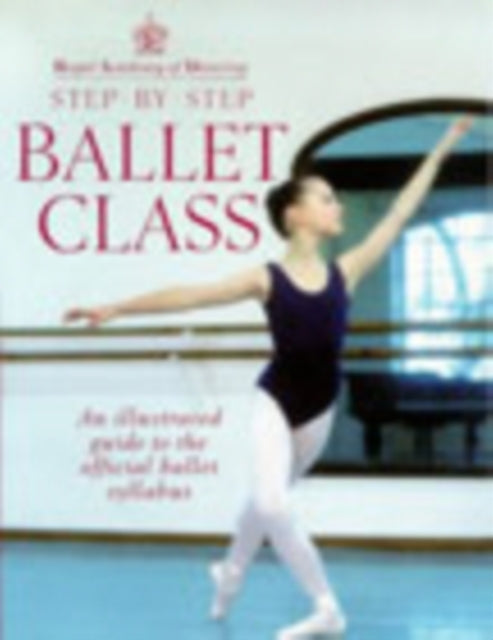 Royal Academy Of Dancing Step By Step Ballet Class