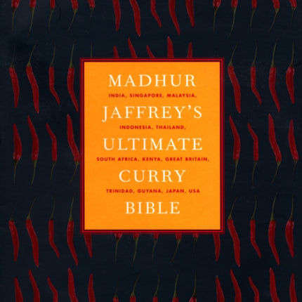 Madhur Jaffrey's Ultimate Curry Bible: the definitive curry cookbook from the Queen of Curry