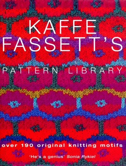 Kaffe Fassett's Pattern Library: an inspiring collection of knitting patterns from one of the most recognized names in contemporary craft and design