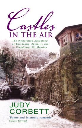 Castles In The Air: The Restoration Adventures of Two Young Optimists and a Crumbling Old Mansion