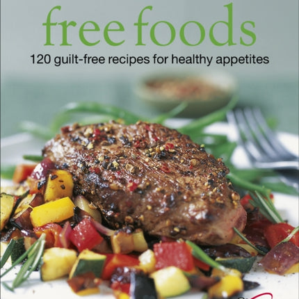 Slimming World Free Foods: Guilt-free food whenever you're hungry