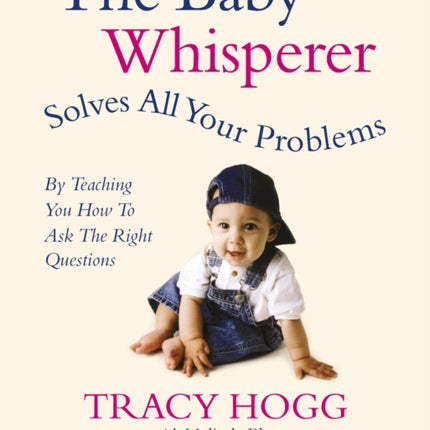 The Baby Whisperer Solves All Your Problems: By teaching you have to ask the right questions