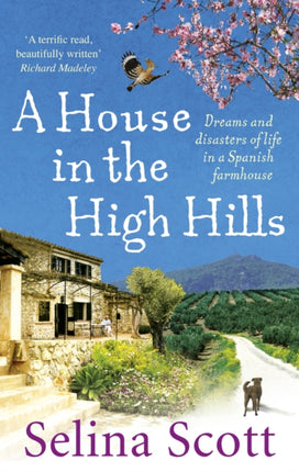 A House in the High Hills Dreams and Disasters of