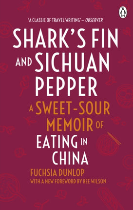 Shark's Fin and Sichuan Pepper: A sweet-sour memoir of eating in China