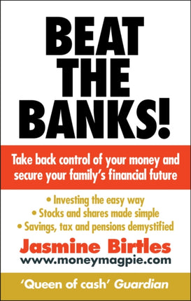 Beat the Banks!: Take back control of your money and secure your family's financial future