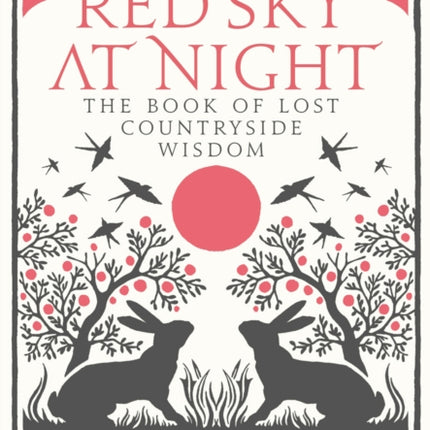 Red Sky at Night: The Book of Lost Country Wisdom