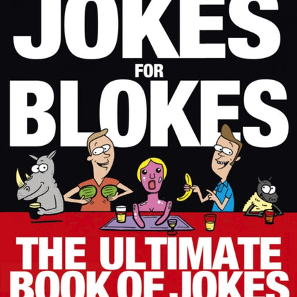 Jokes for Blokes: The Ultimate Book of Jokes not Suitable for Mixed Company