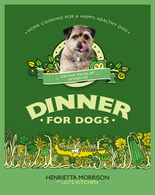 Dinner for Dogs: home cooking for a happy and healthy dog