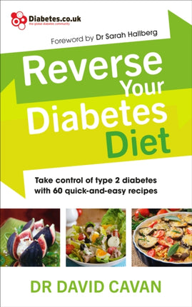 Reverse Your Diabetes Diet: The new eating plan to take control of type 2 diabetes, with 60 quick-and-easy recipes