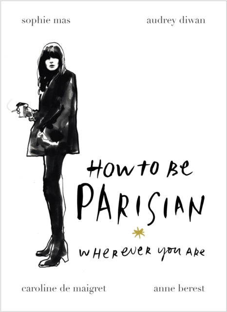 How To Be Parisian: Wherever You Are