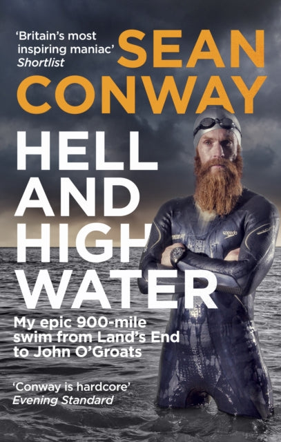 Hell and High Water: My Epic 900-Mile Swim from Land’s End to John O'Groats