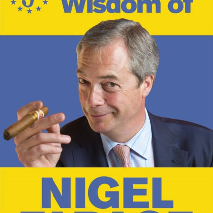 The Wit and Wisdom of Nigel Farage