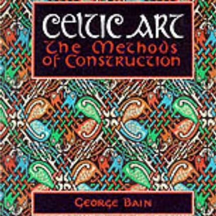 Celtic Art: The Methods of Construction