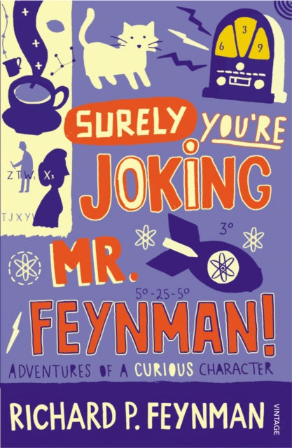 Surely You're Joking Mr Feynman: Adventures of a Curious Character