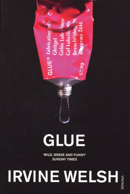 Glue: From the bestselling author of Trainspotting and Crime