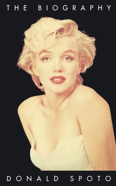 Marilyn Monroe: The Biography