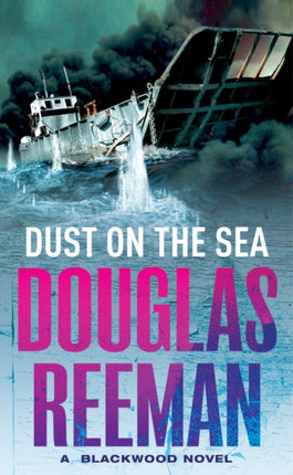 Dust on the Sea: an all-action, edge-of-your-seat naval adventure from the master storyteller of the sea