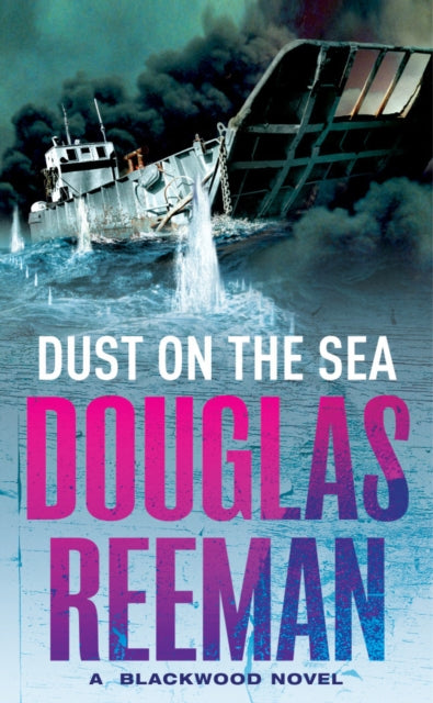 Dust on the Sea: an all-action, edge-of-your-seat naval adventure from the master storyteller of the sea