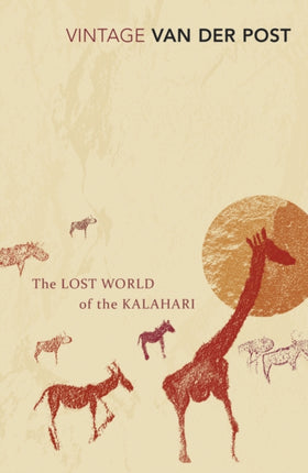 The Lost World of the Kalahari: With 'The Great and the Little Memory'