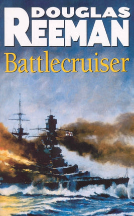 Battlecruiser: an adrenaline-fuelled, all-action naval adventure from the master storyteller of the sea