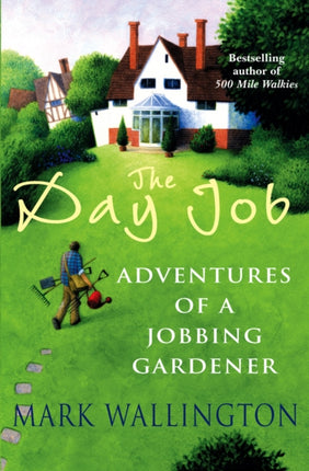 The Day Job: Adventures of a Jobbing Gardener