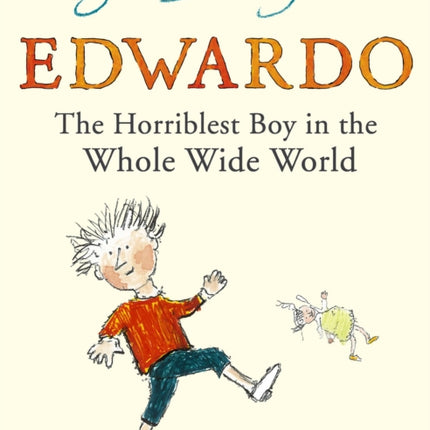 Edwardo the Horriblest Boy in the Whole Wide World